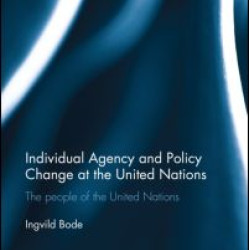 Individual Agency and Policy Change at the United Nations