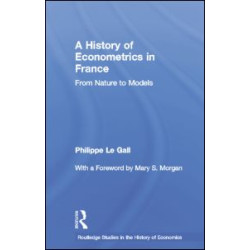 A History of Econometrics in France A History of Econometrics in France