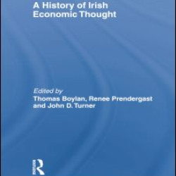 A History of Irish Economic Thought A History of Irish Economic Thought