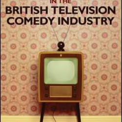 Creativity in the British Television Comedy Industry Creativity in the British Television Comedy Industry