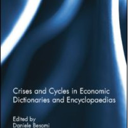 Crises and Cycles in Economic Dictionaries and Encyclopaedias Crises and Cycles in Economic Dictionaries and Encyclopaedias