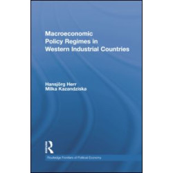 Macroeconomic Policy Regimes in Western Industrial Countries Macroeconomic Policy Regimes in Western Industrial Countries