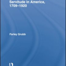 German Immigration and Servitude in America, 1709-1920 German Immigration and Servitude in America, 1709-1920