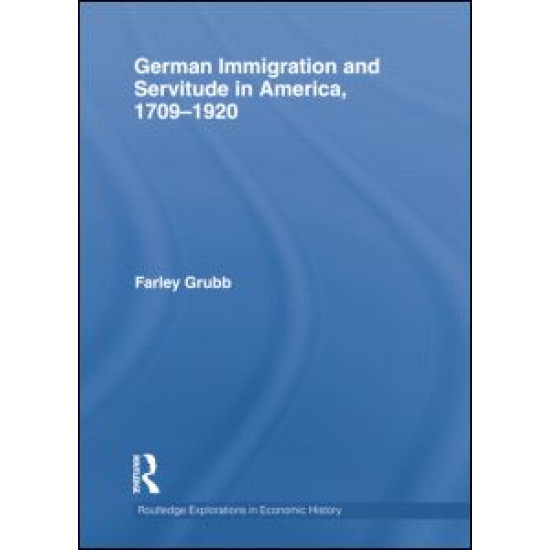 German Immigration and Servitude in America, 1709-1920