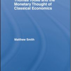 Thomas Tooke and the Monetary Thought of Classical Economics Thomas Tooke and the Monetary Thought of Classical Economics