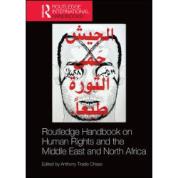 Routledge Handbook on Human Rights and the Middle East and North Africa Routledge Handbook on Human Rights and the Middle East and North Africa