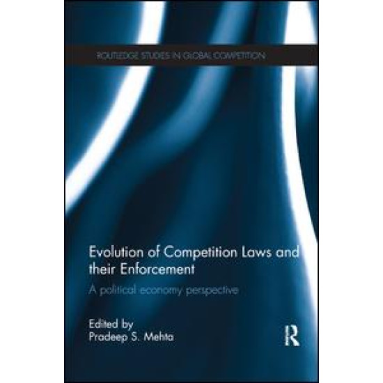 Evolution of Competition Laws and their Enforcement Evolution of Competition Laws and their Enforcement