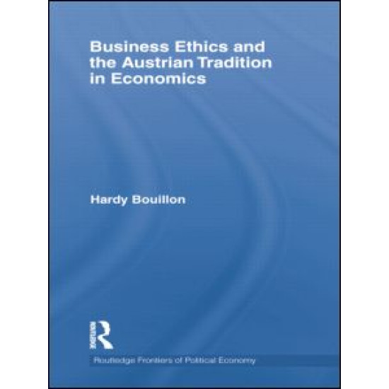 Business Ethics and the Austrian Tradition in Economics