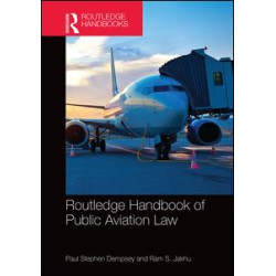 Routledge Handbook of Public Aviation Law Routledge Handbook of Public Aviation Law