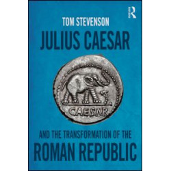 Julius Caesar and the Transformation of the Roman Republic Julius Caesar and the Transformation of the Roman Republic