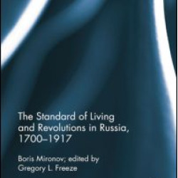 The Standard of Living and Revolutions in Imperial Russia, 1700-1917 The Standard of Living and Revolutions in Imperial Russia, 1700-1917