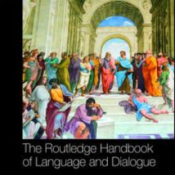 The Routledge Handbook of Language and Dialogue The Routledge Handbook of Language and Dialogue