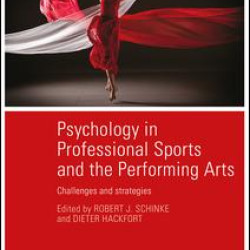 Psychology in Professional Sports and the Performing Arts Psychology in Professional Sports and the Performing Arts