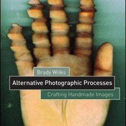 Alternative Photographic Processes Alternative Photographic Processes