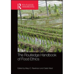 The Routledge Handbook of Food Ethics The Routledge Handbook of Food Ethics