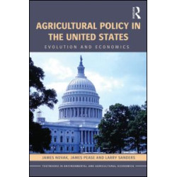 Agricultural Policy in the United States Agricultural Policy in the United States