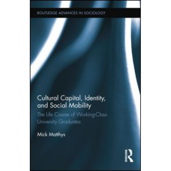 Cultural Capital, Identity, and Social Mobility Cultural Capital, Identity, and Social Mobility