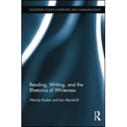 Reading, Writing, and the Rhetorics of Whiteness Reading, Writing, and the Rhetorics of Whiteness