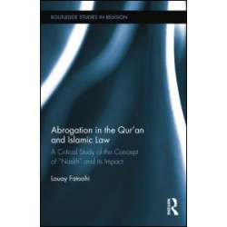 Abrogation in the Qur’an and Islamic Law Abrogation in the Qur’an and Islamic Law