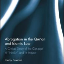 Abrogation in the Qur’an and Islamic Law