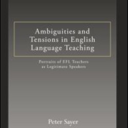 Ambiguities and Tensions in English Language Teaching Ambiguities and Tensions in English Language Teaching