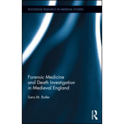 Forensic Medicine and Death Investigation in Medieval England