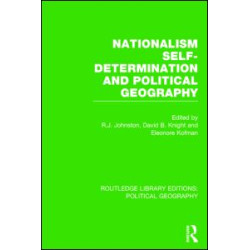 Nationalism, Self-Determination and Political Geography (Routledge Library Editions: Political Geography) Nationalism, Self-Determination and Political Geography (Routledge Library Editions: Political Geography)