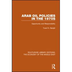 Arab Oil Policies in the 1970s (RLE Economy of Middle East) Arab Oil Policies in the 1970s (RLE Economy of Middle East)
