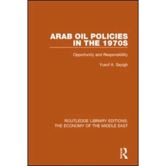 Arab Oil Policies in the 1970s (RLE Economy of Middle East) Arab Oil Policies in the 1970s (RLE Economy of Middle East)