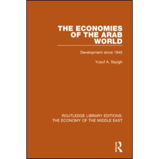 The Economies of the Arab World (RLE Economy of Middle East) The Economies of the Arab World (RLE Economy of Middle East)