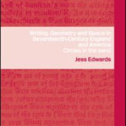 Writing, Geometry and Space in Seventeenth-Century England and America Writing, Geometry and Space in Seventeenth-Century England and America