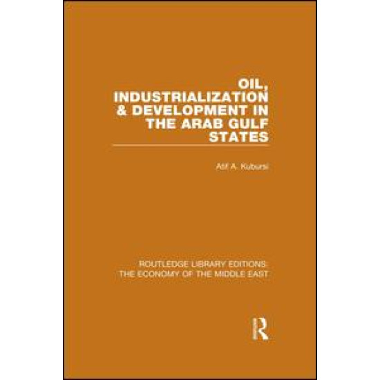 Oil, Industrialization & Development in the Arab Gulf States (RLE Economy of Middle East) Oil, Industrialization & Development in the Arab Gulf States (RLE Economy of Middle East)