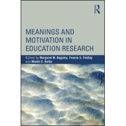 Meanings and Motivation in Education Research Meanings and Motivation in Education Research