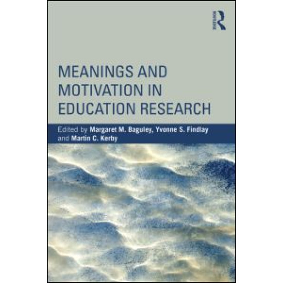 Meanings and Motivation in Education Research Meanings and Motivation in Education Research