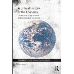 A Critical History of the Economy A Critical History of the Economy
