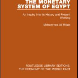 The Monetary System of Egypt (RLE Economy of Middle East) The Monetary System of Egypt (RLE Economy of Middle East)