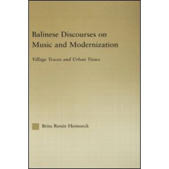 Balinese Discourses on Music and Modernization Balinese Discourses on Music and Modernization