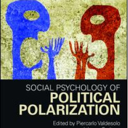 Social Psychology of Political Polarization Social Psychology of Political Polarization