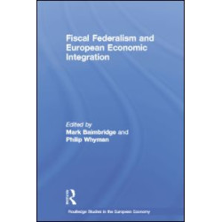Fiscal Federalism and European Economic Integration Fiscal Federalism and European Economic Integration
