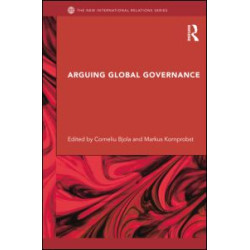 Arguing Global Governance Arguing Global Governance