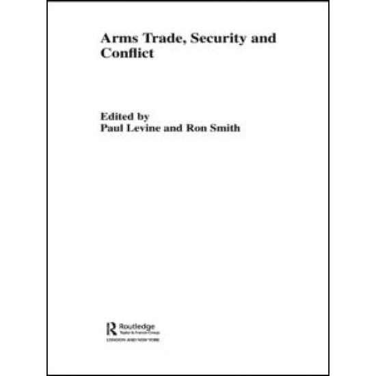 The Arms Trade, Security and Conflict