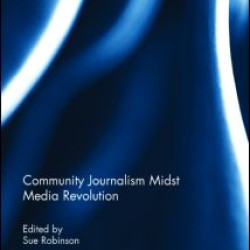 Community Journalism Midst Media Revolution Community Journalism Midst Media Revolution