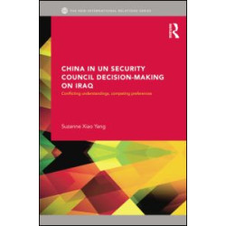 China in UN Security Council Decision-Making on Iraq China in UN Security Council Decision-Making on Iraq
