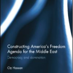 Constructing America's Freedom Agenda for the Middle East Constructing America's Freedom Agenda for the Middle East