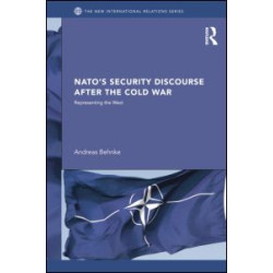 NATO’s Security Discourse after the Cold War NATO’s Security Discourse after the Cold War