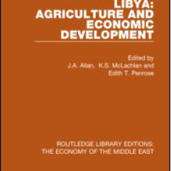 Libya: Agriculture and Economic Development (RLE Economy of Middle East)