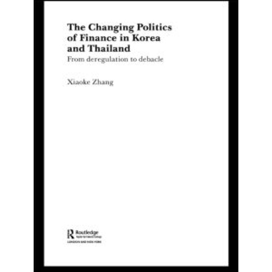 The Changing Politics of Finance in Korea and Thailand