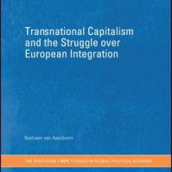 Transnational Capitalism and the Struggle over European Integration Transnational Capitalism and the Struggle over European Integration