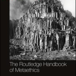 The Routledge Handbook of Metaethics