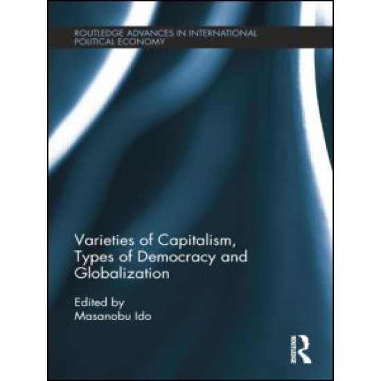 Varieties of Capitalism, Types of Democracy and Globalization